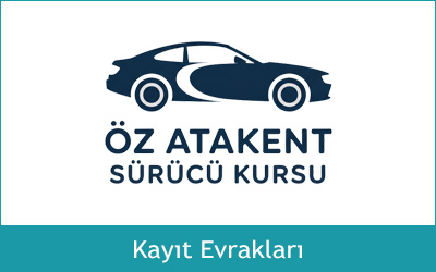 ehliyet kayıt evrakları, sürücü kursu kayıt evrakları,